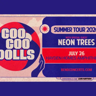 A &ldquo;Goo Goo Dolls&rdquo; tour poster for Summer Tour 2026: &ldquo;Neon Trees,&rdquo; July 26 at Hayden James Amphitheater.